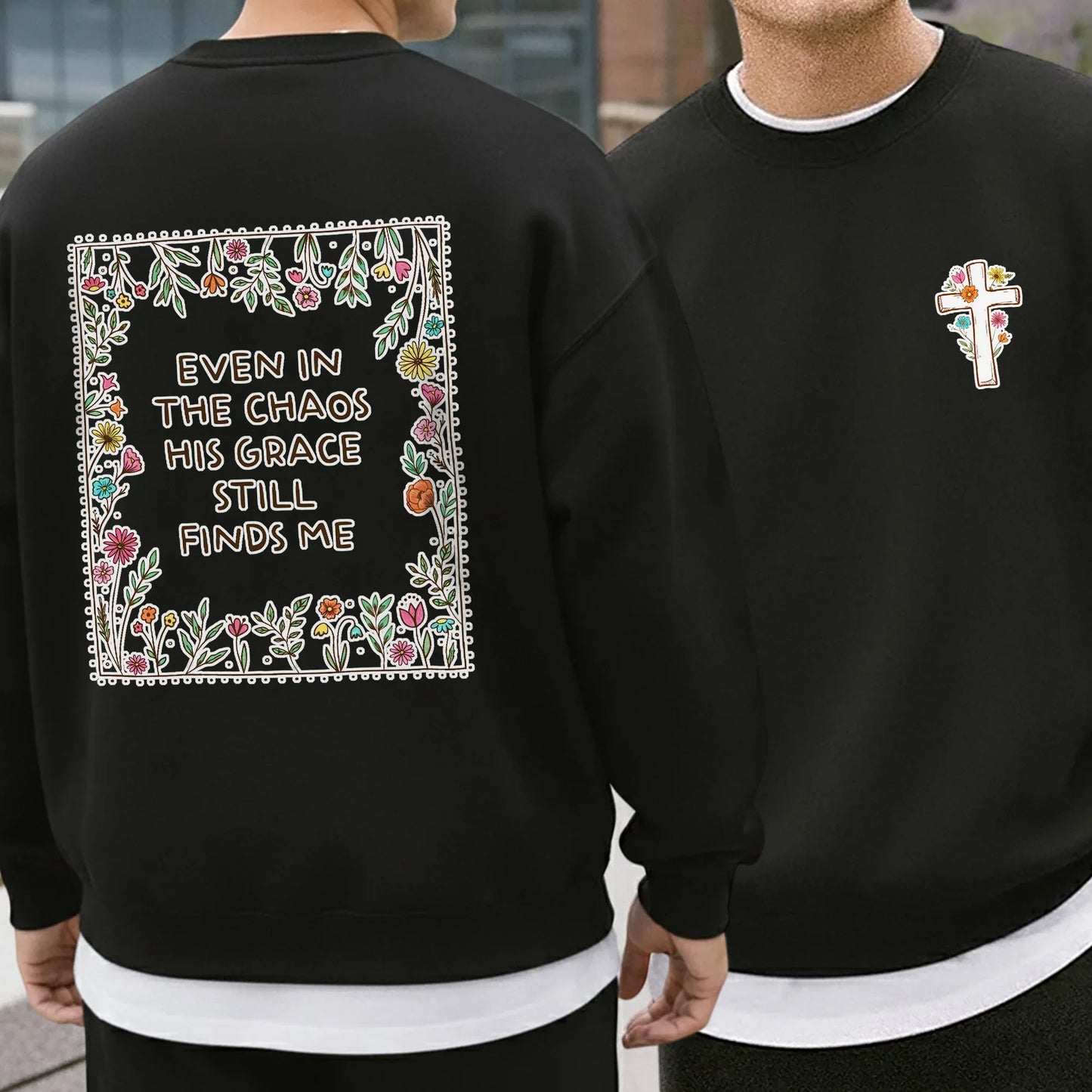 His Grace Finds Me - Two Sides - Faith Floral - Unisex Tshirt / Hoodie / Sweatshirt - Faith Guided Life