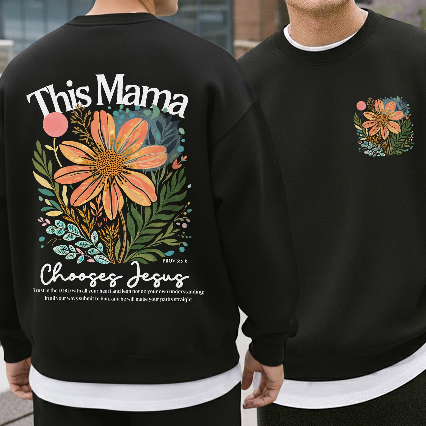 This Mama Chooses Jesus Floral Scripture – Two Sides – She is Bless – Unisex Tshirt /Hoodie/Sweatshirt