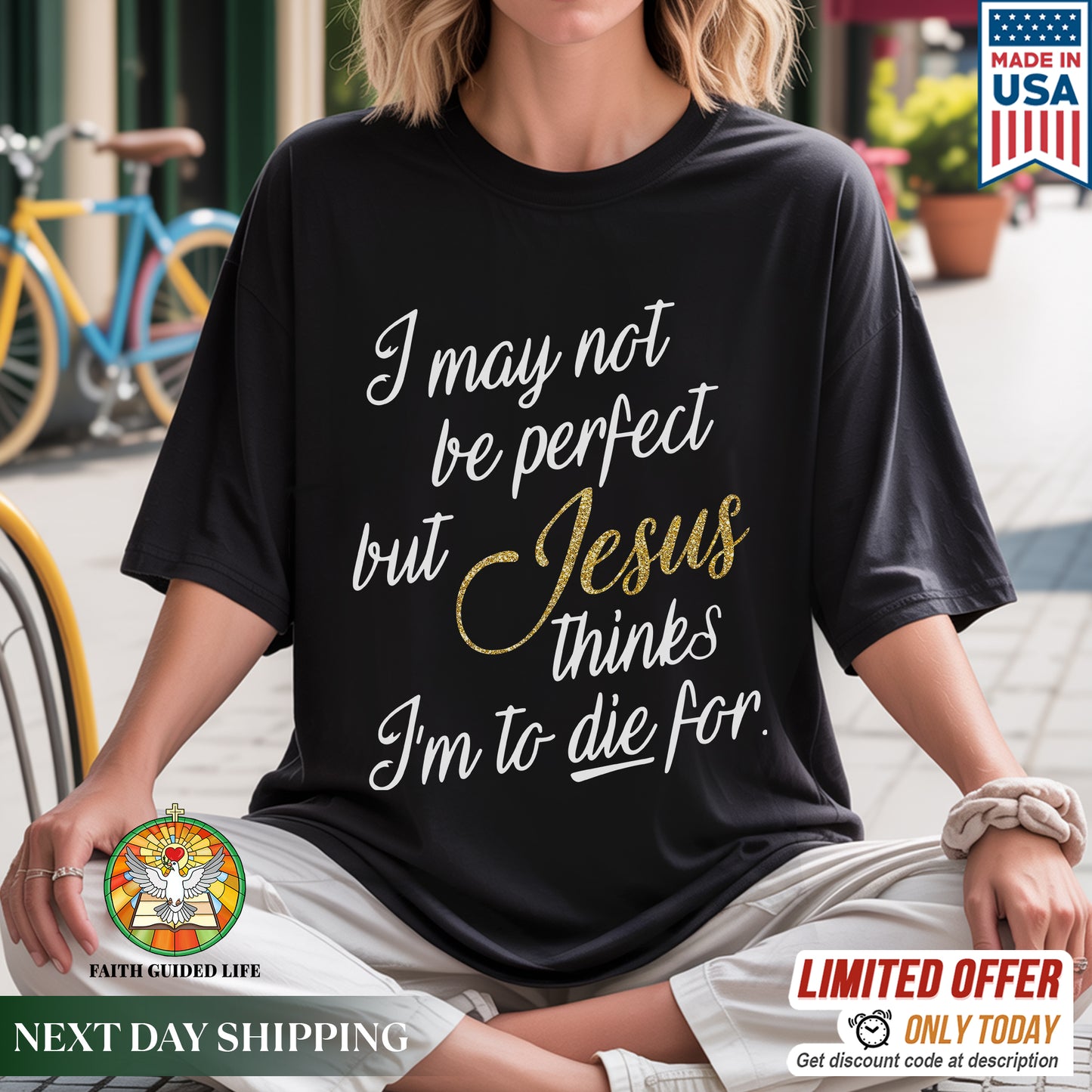 I May Not Be Perfect But Jesus Thinks I'm To Die For T-Shirt