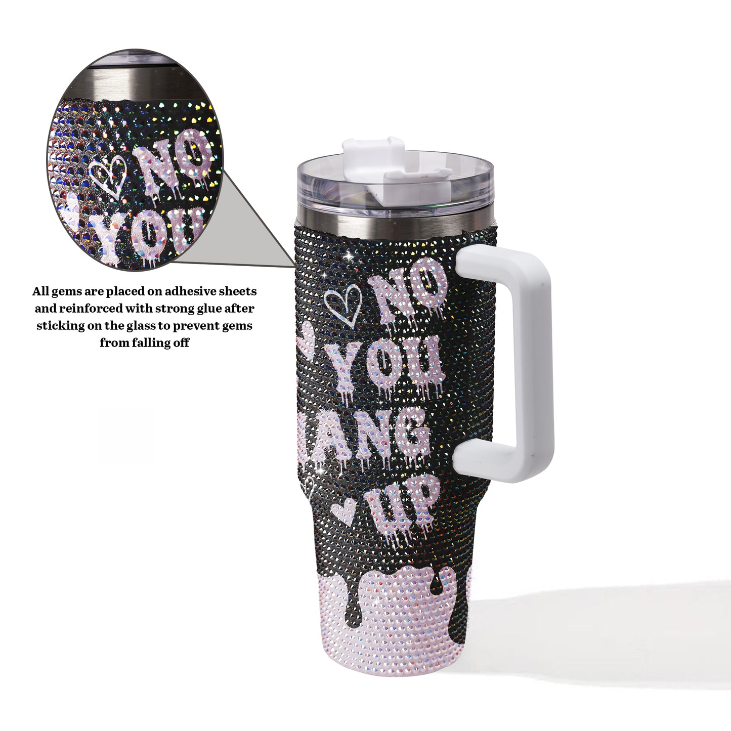 "No You Hang Up" Bling Diamond Tumbler 40oz - Sparkling Love Rhinestone Cup