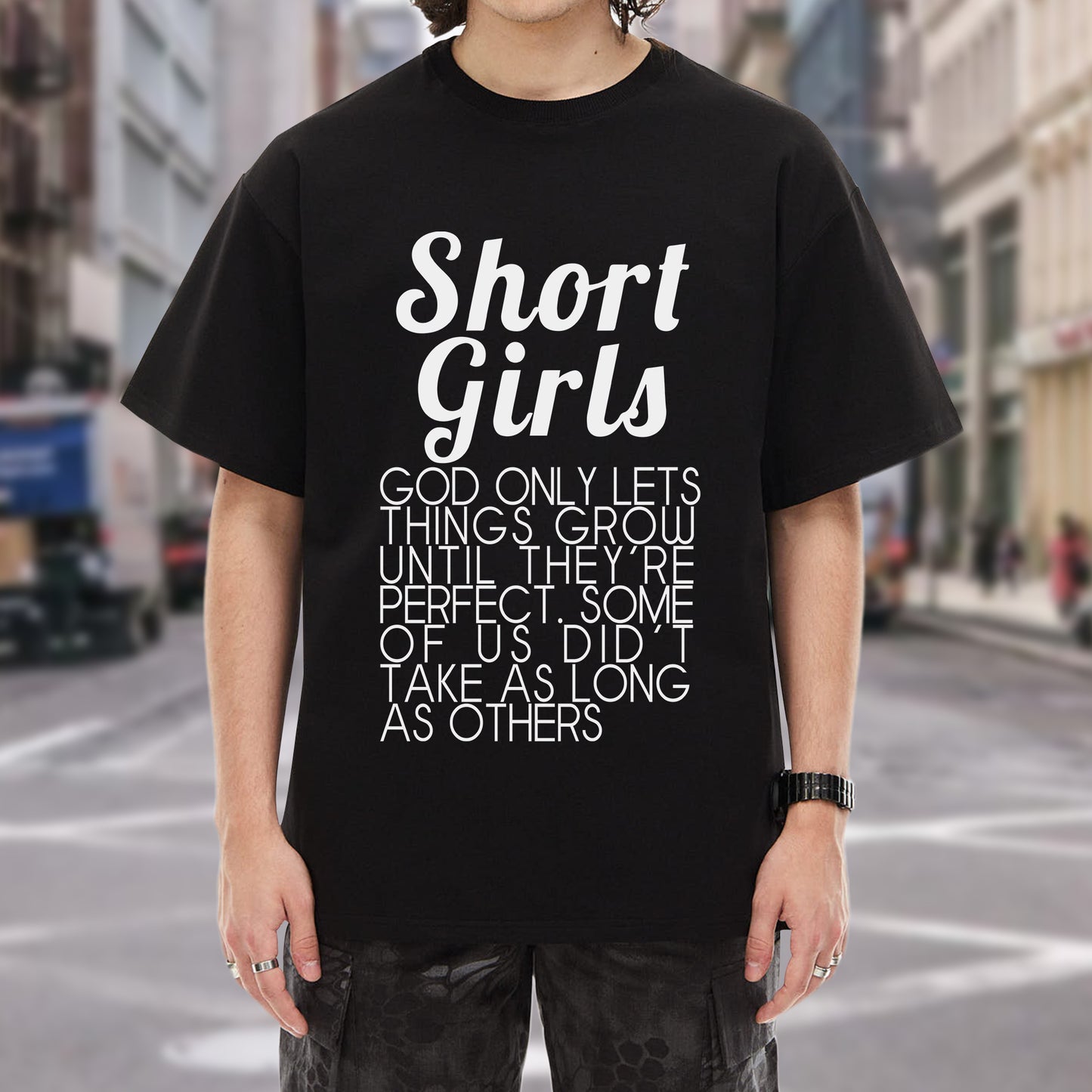 Short Girls God Only Lets Things Grow Until They're Perfect T-Shirt