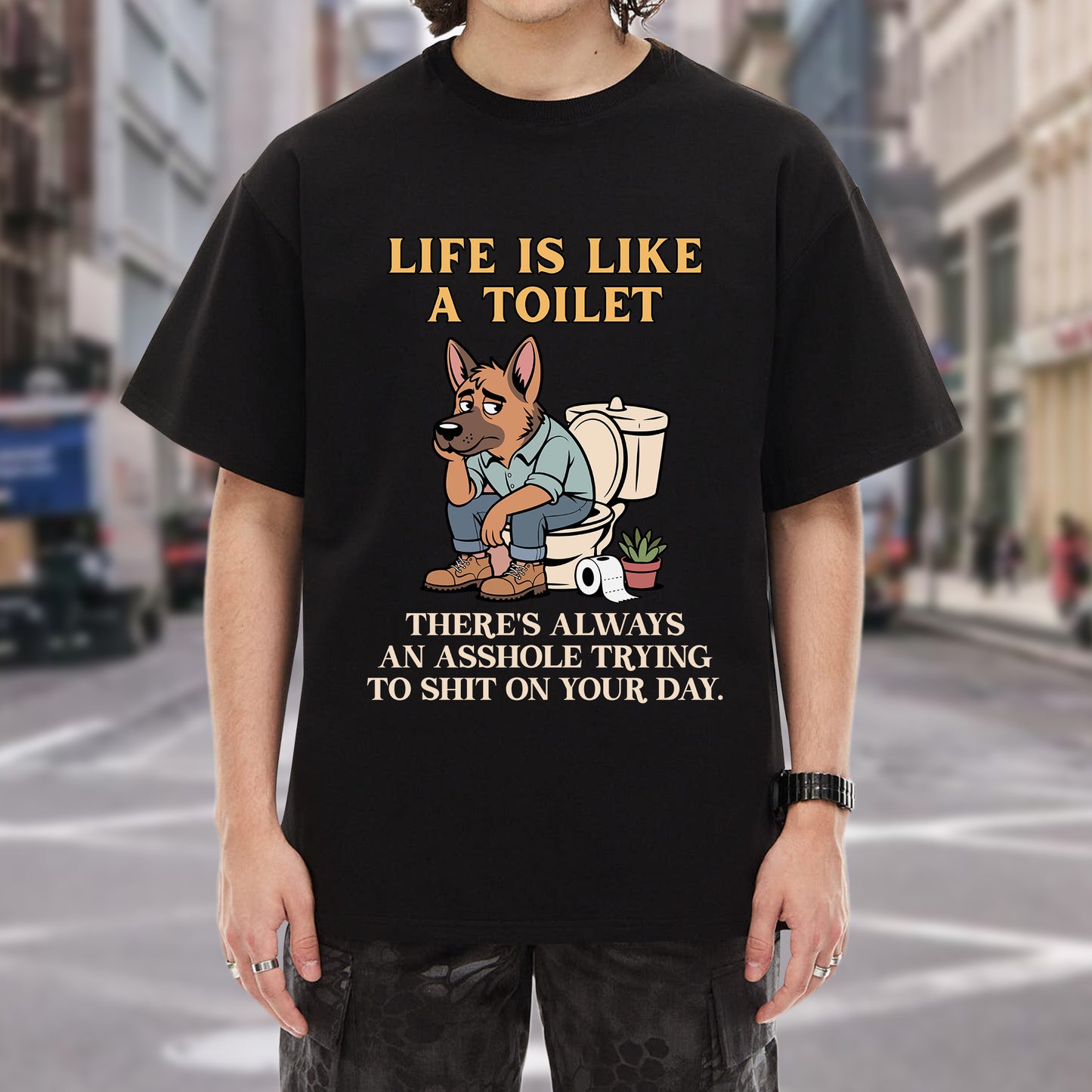 Life Is Like A Toilet Crude Humor T-Shirt Funny Dog Sarcastic Adult Humor Tee