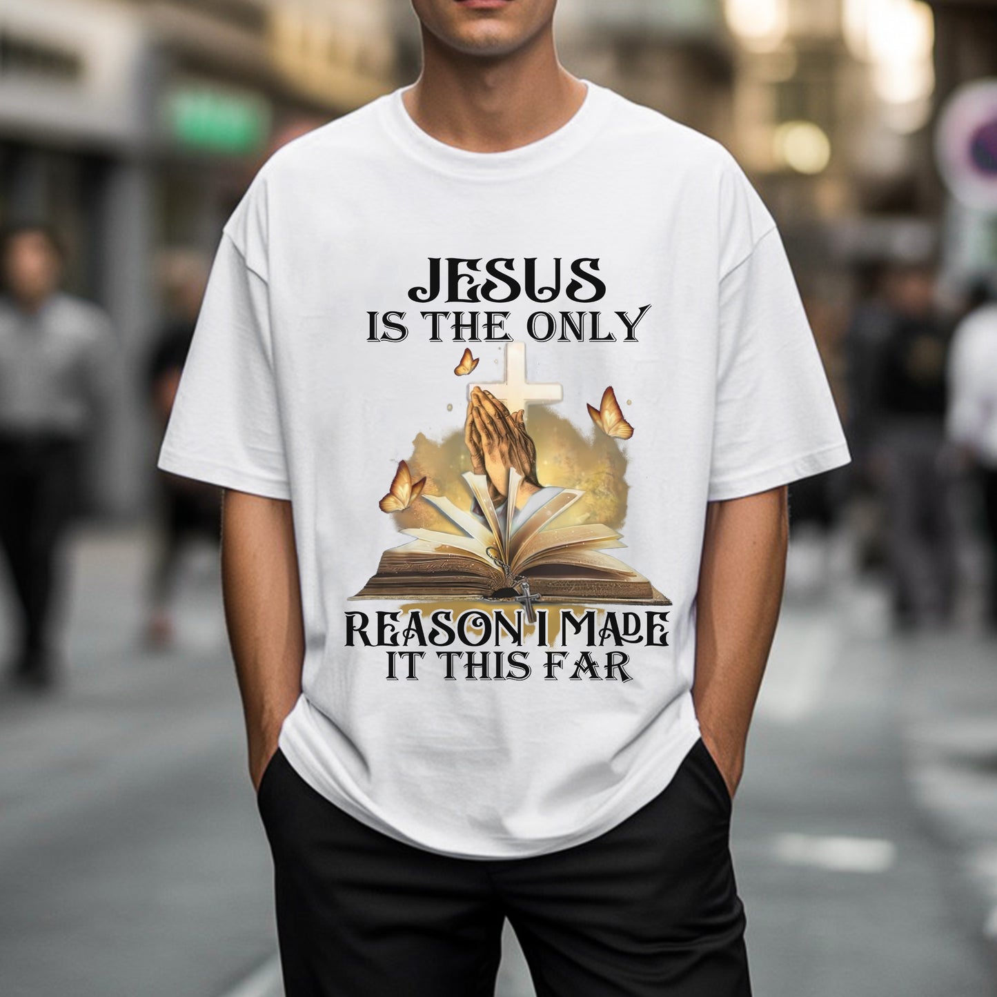 Jesus Is The Only Reason I Made It This Far T-Shirt - Testimony of Grace