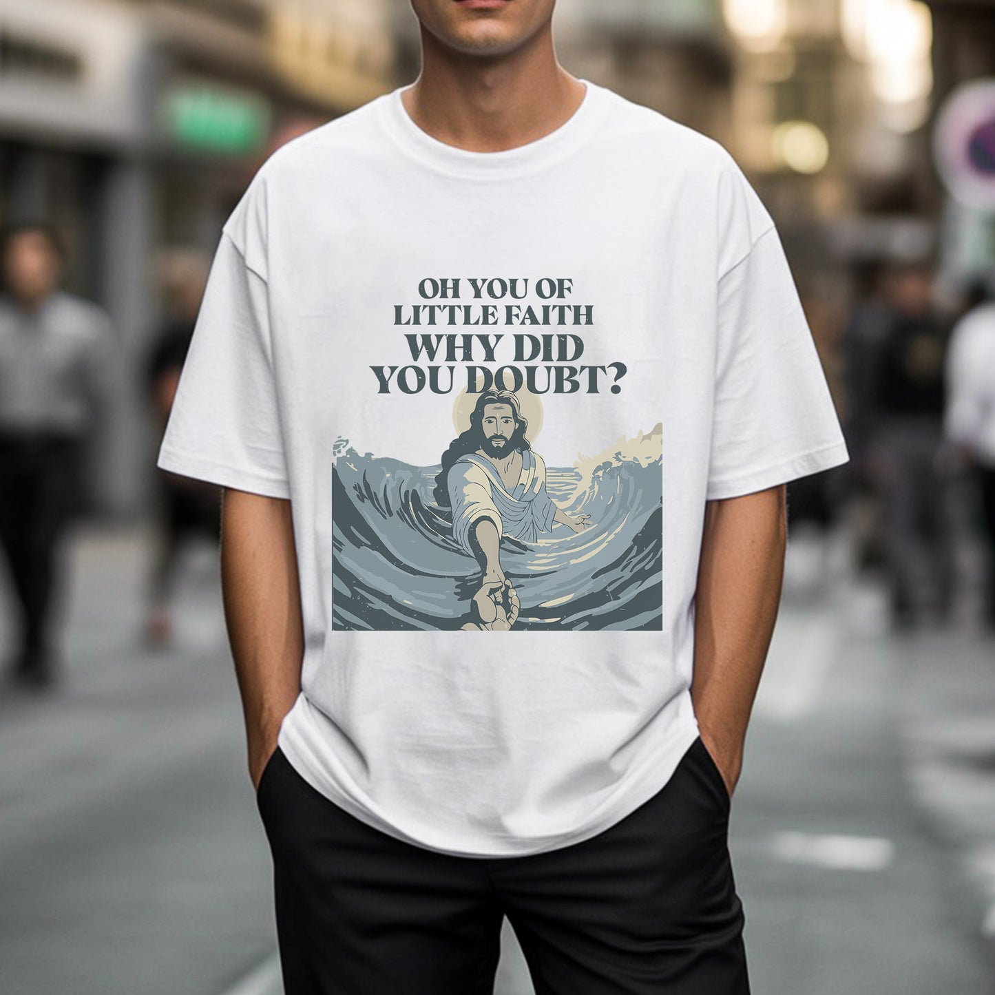Oh You Of Little Faith Why Did You Doubt? T-Shirt - Jesus Walking on Water Biblical Story