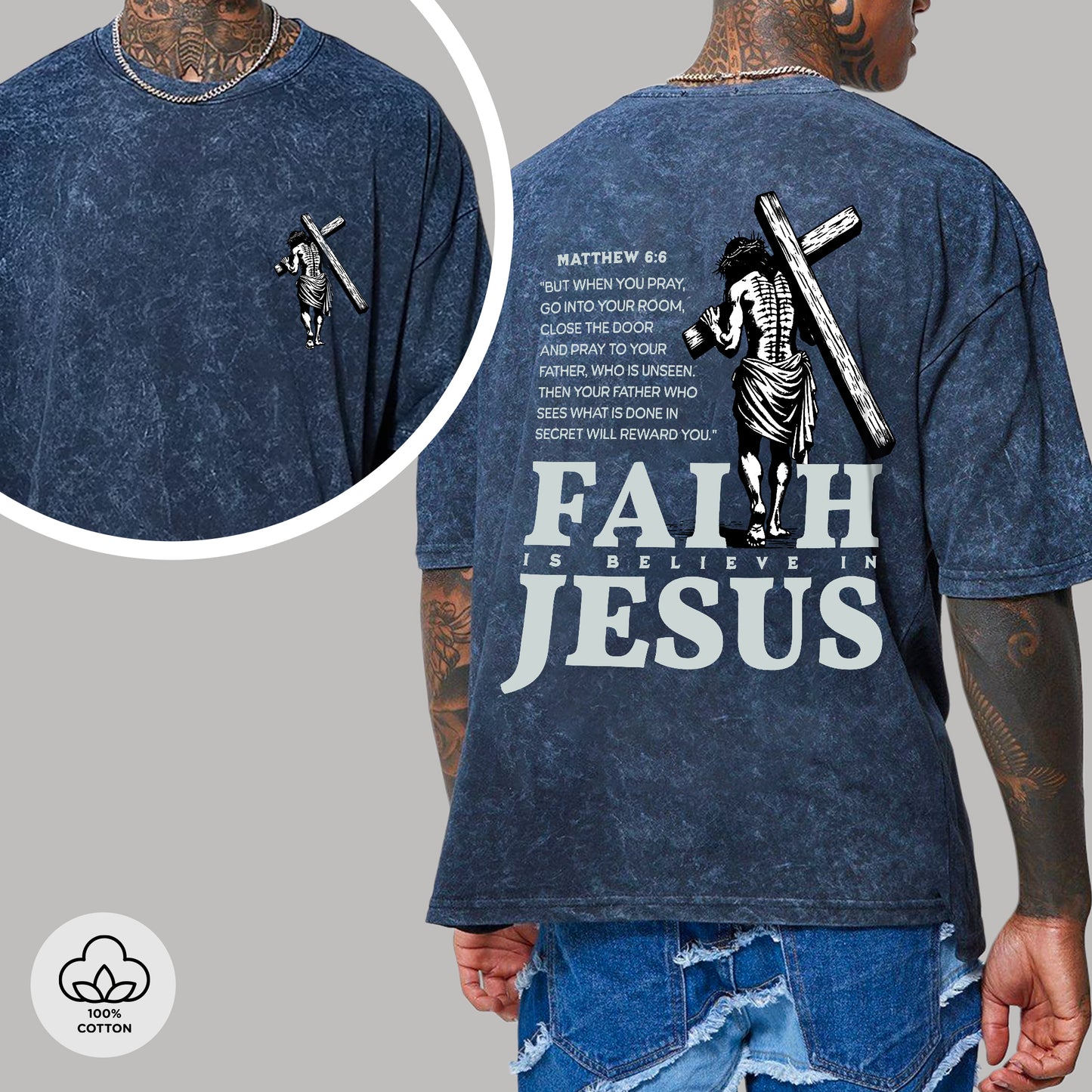 "Faith I Believe in Jesus" Unisex 100% Cotton Vintage Washed T-Shirt Two Sides | Matthew 6:6 Christian Apparel