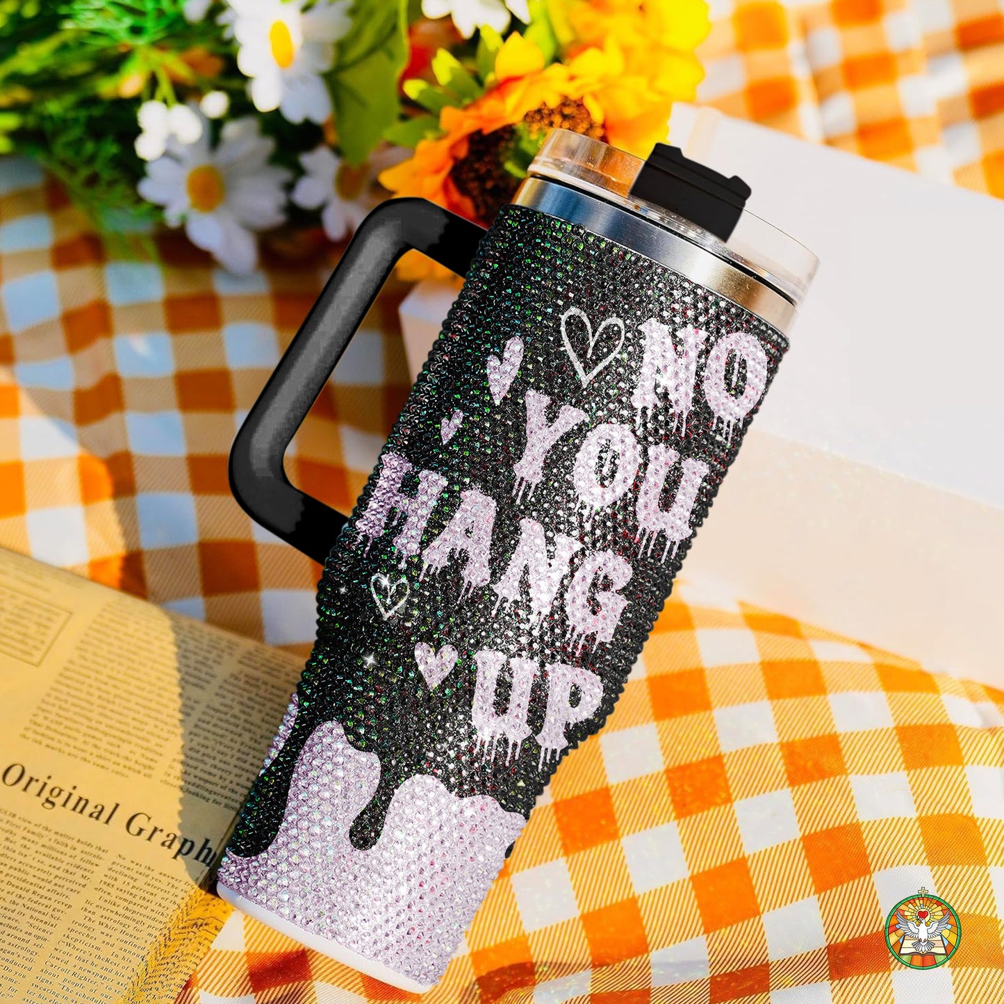 "No You Hang Up" Bling Diamond Tumbler 40oz - Sparkling Love Rhinestone Cup
