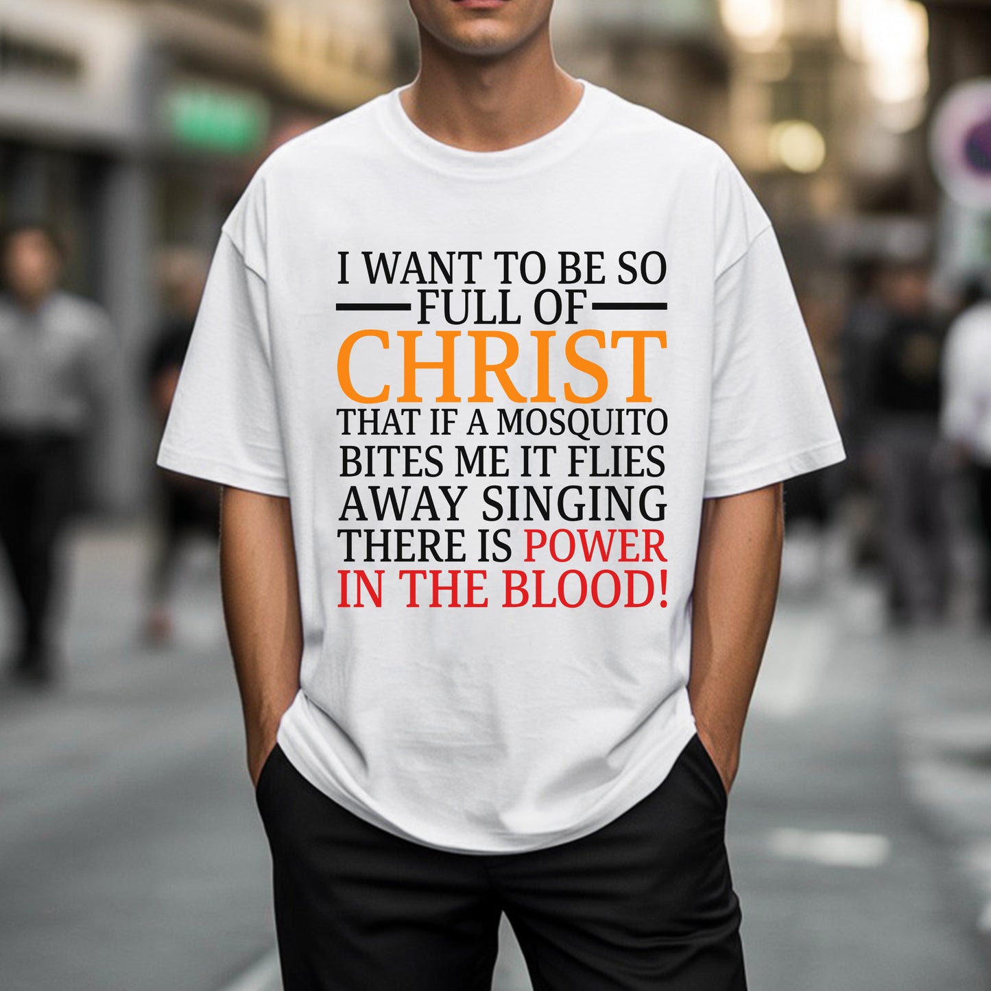 I Want To Be So Full of Christ T-Shirt - Power in the Blood