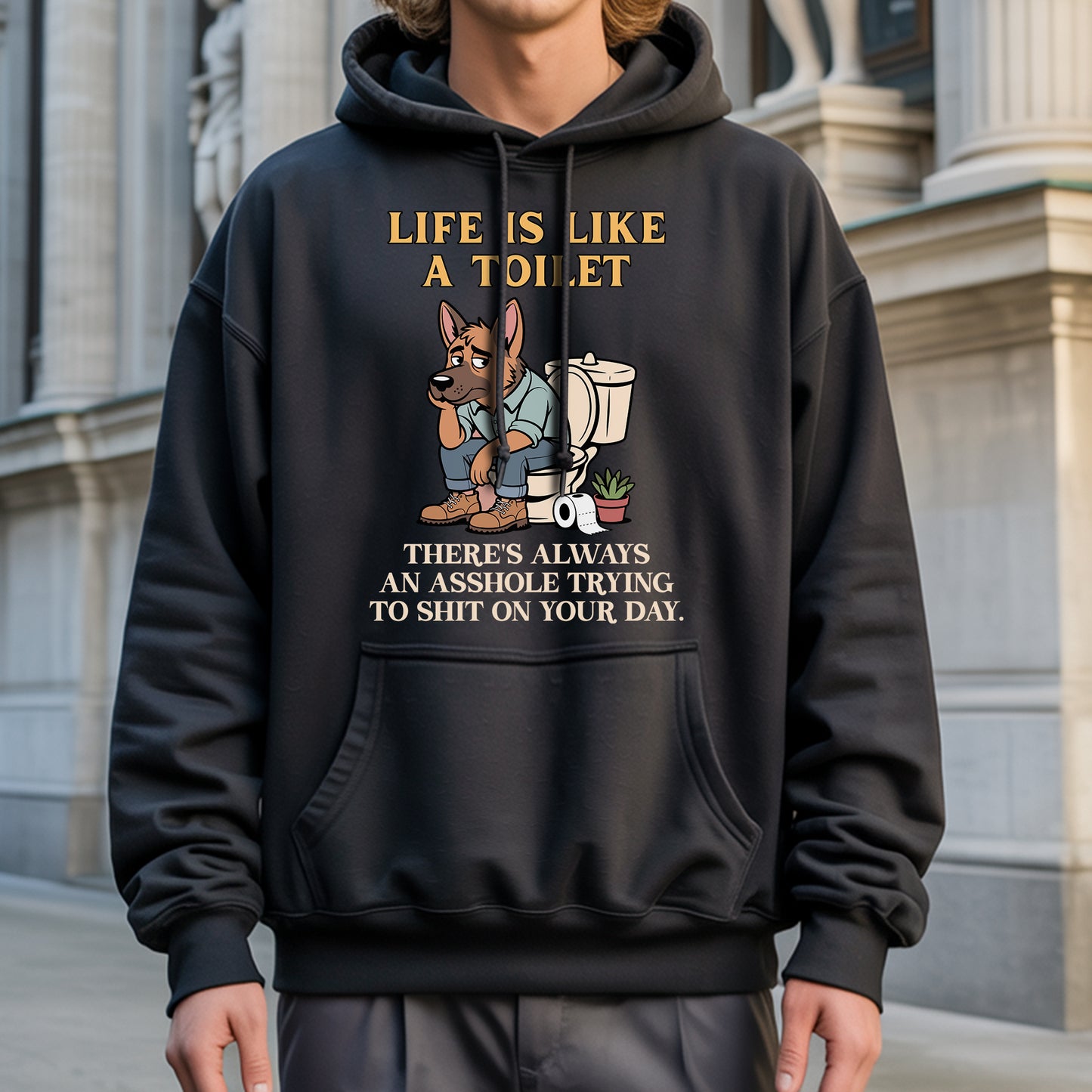 Life Is Like A Toilet Crude Humor T-Shirt Funny Dog Sarcastic Adult Humor Tee