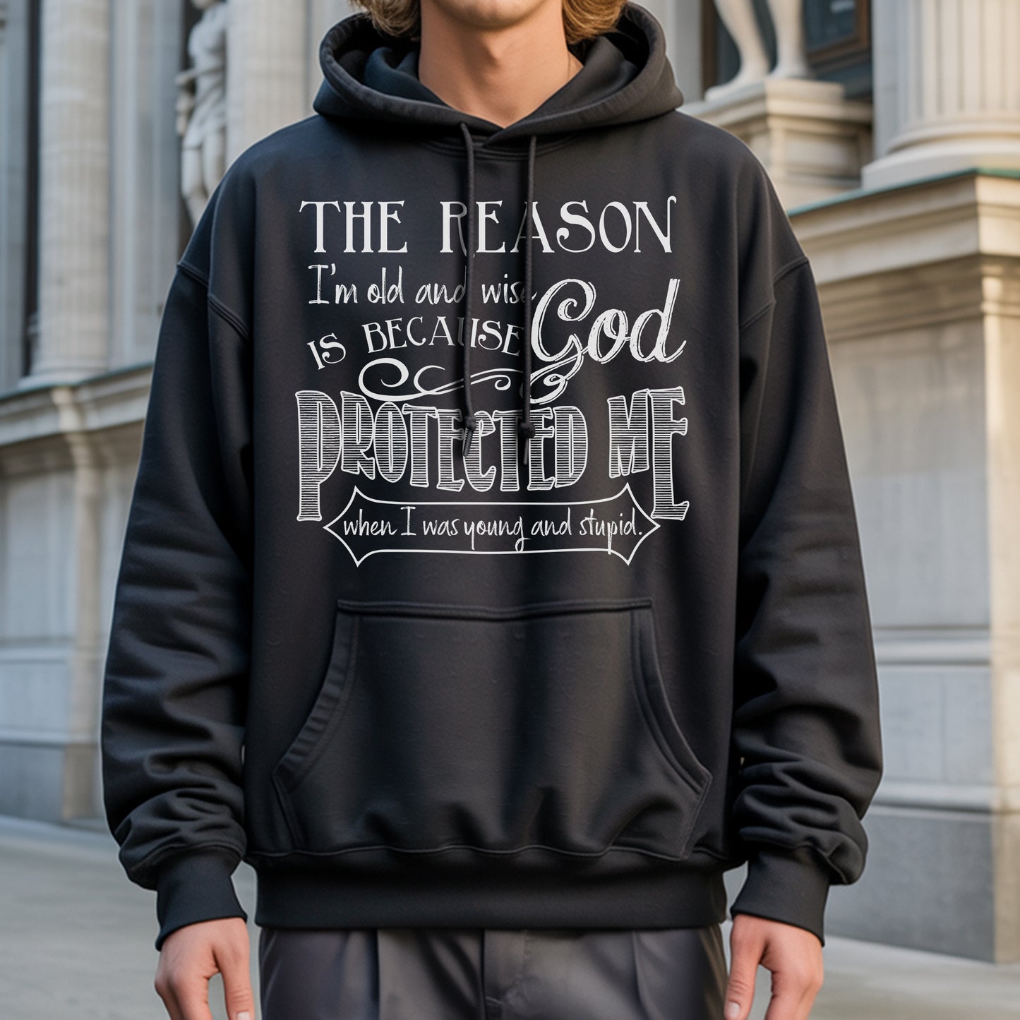 The Reason I'm Old and Wise Is Because God Protected Me T-Shirt