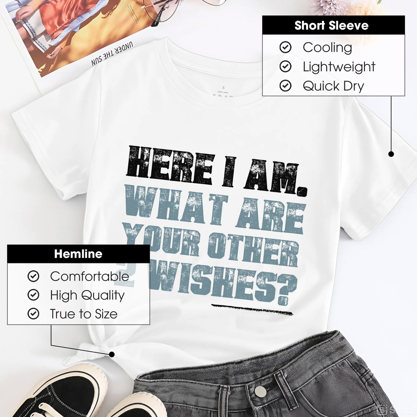 Here I Am What Are Your Other 2 Wishes T-Shirt - Confident Humor Declaration