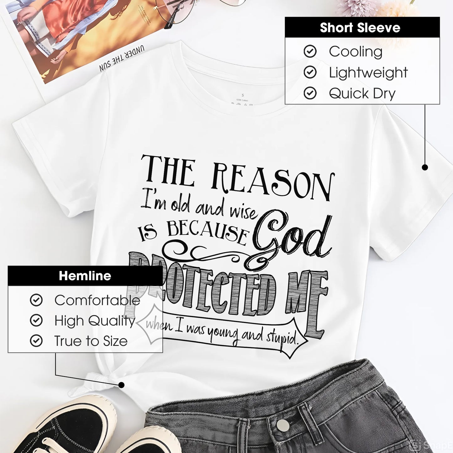 The Reason I'm Old and Wise Is Because God Protected Me T-Shirt