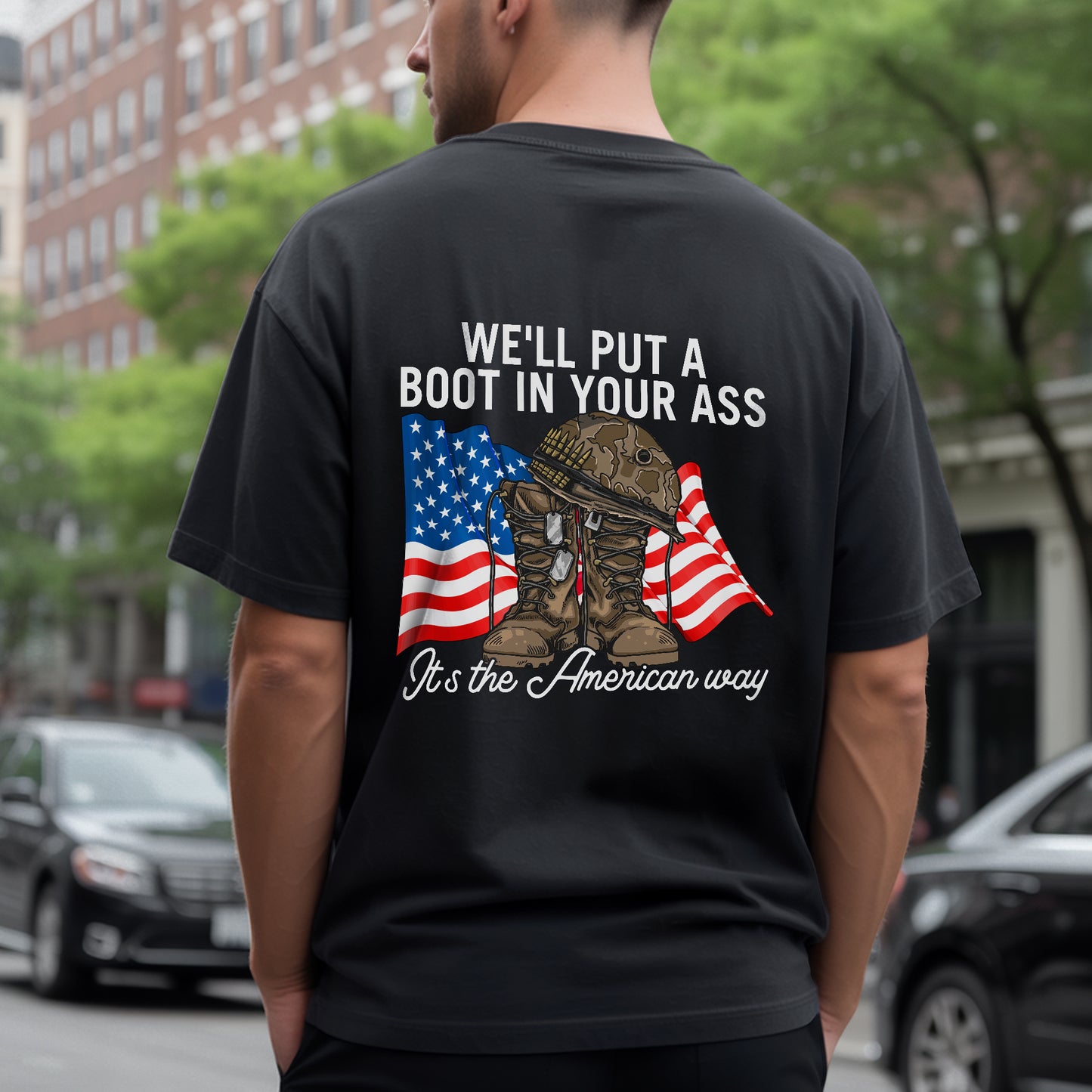 Courtesy of the Red White and Blue T-Shirt Two Sides - We'll Put A Boot In Your Ass
