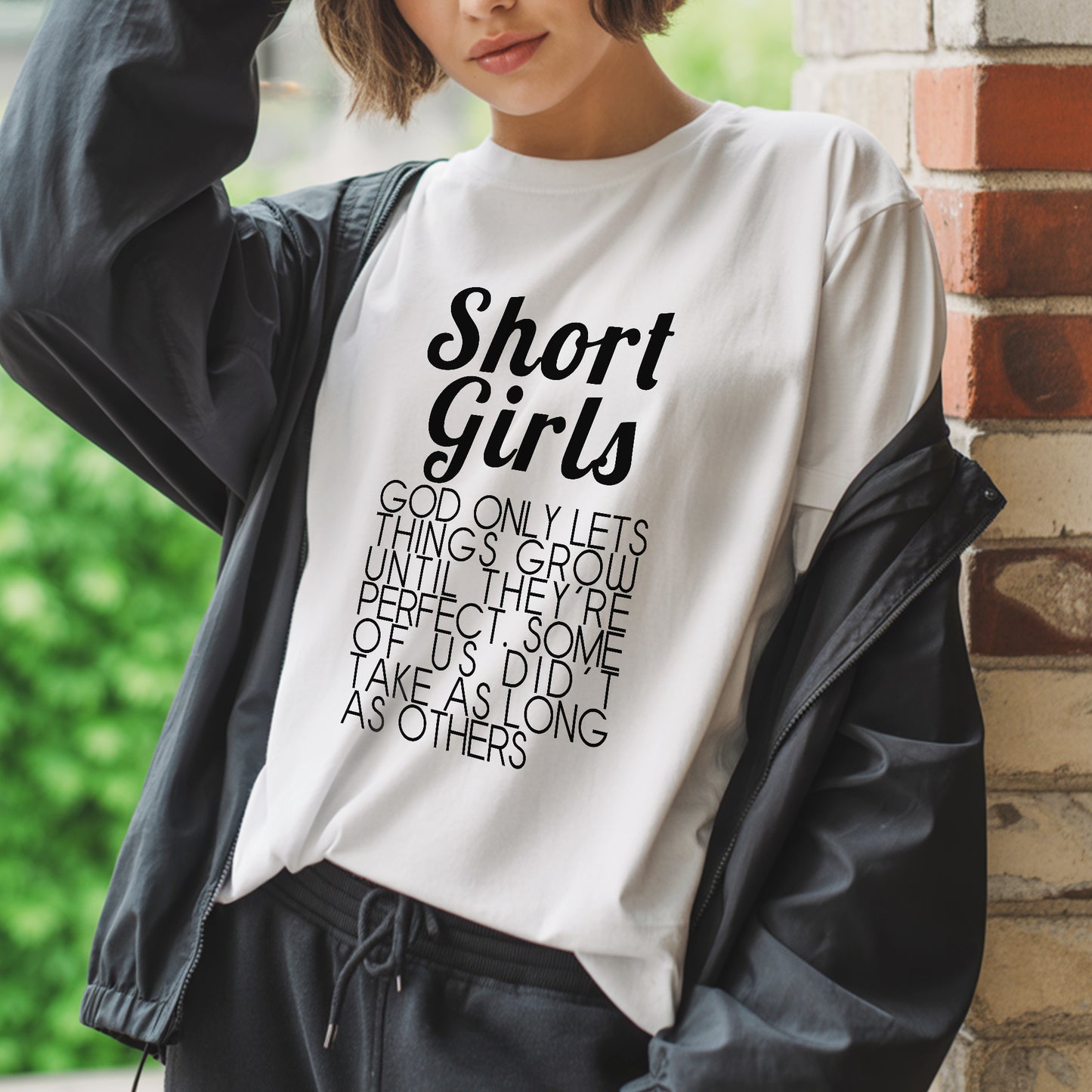 Short Girls God Only Lets Things Grow Until They're Perfect T-Shirt