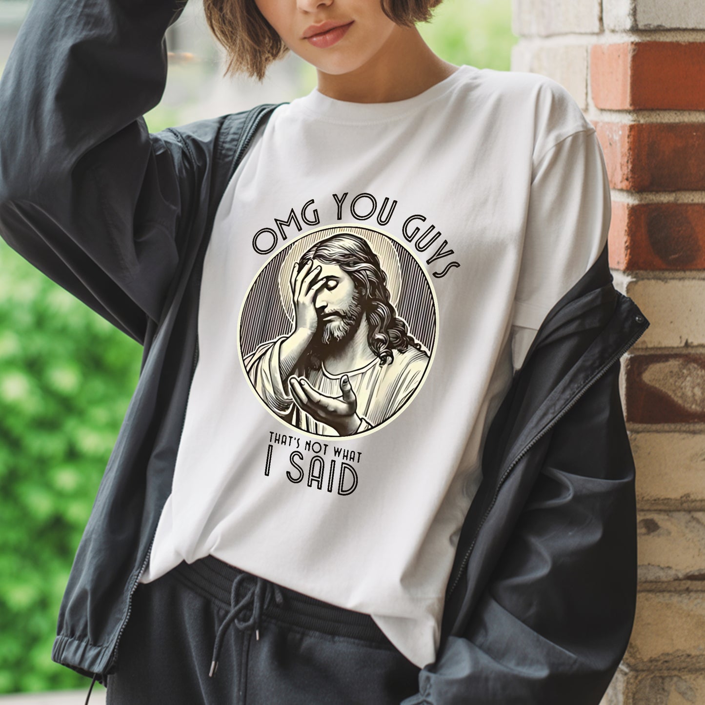OMG You Guys That's Not What I Said T-Shirt - Jesus Clarification