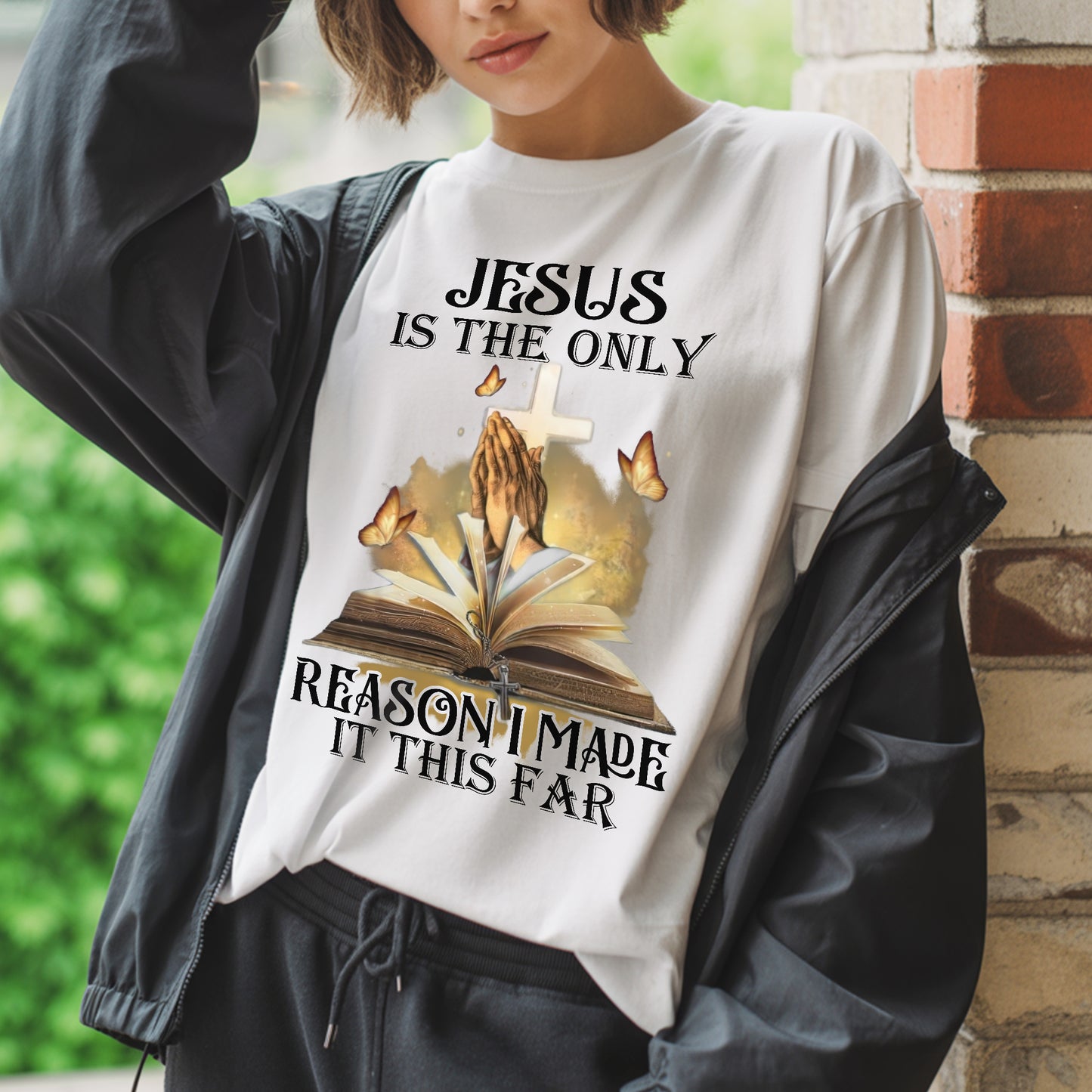 Jesus Is The Only Reason I Made It This Far T-Shirt - Testimony of Grace