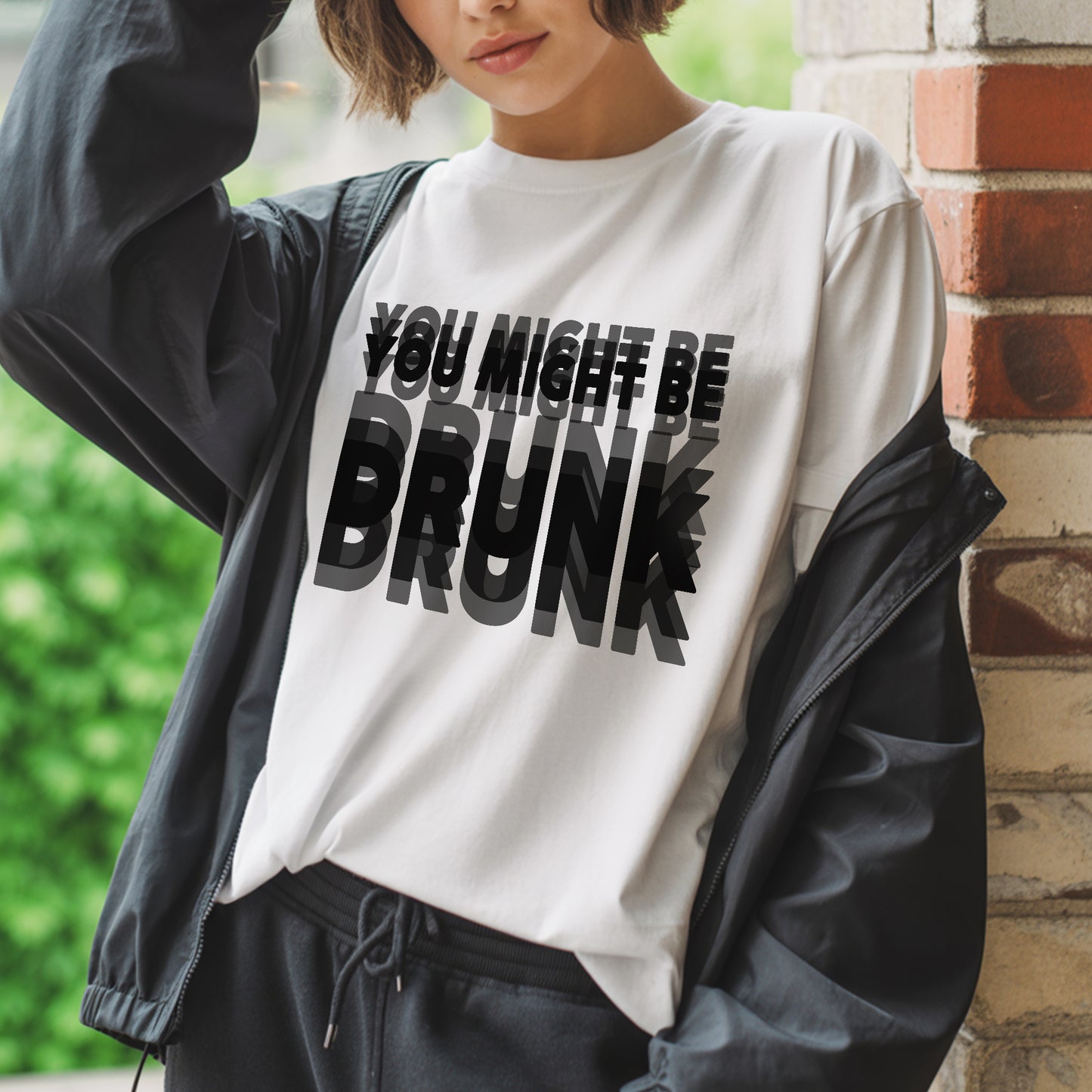 You Might Be Drunk T-Shirt - Humorous Reality Check