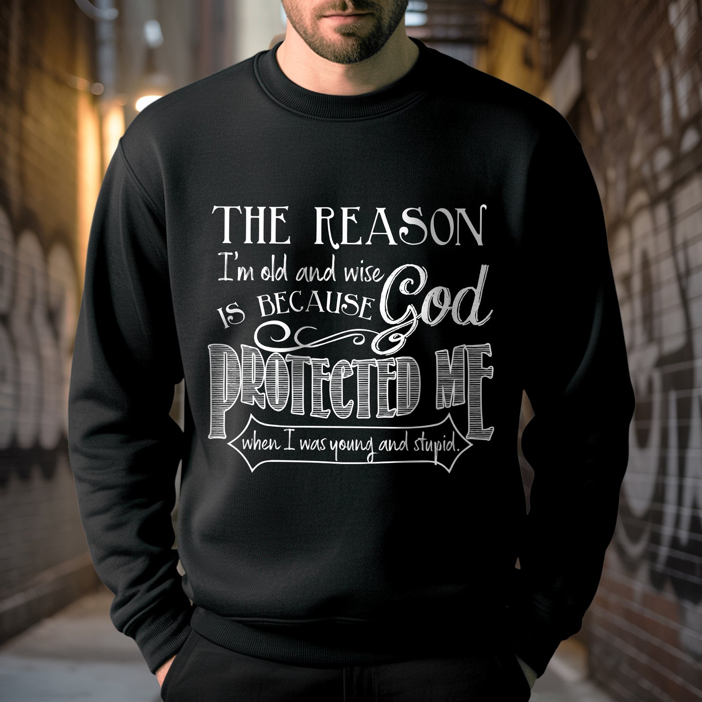 The Reason I'm Old and Wise Is Because God Protected Me T-Shirt