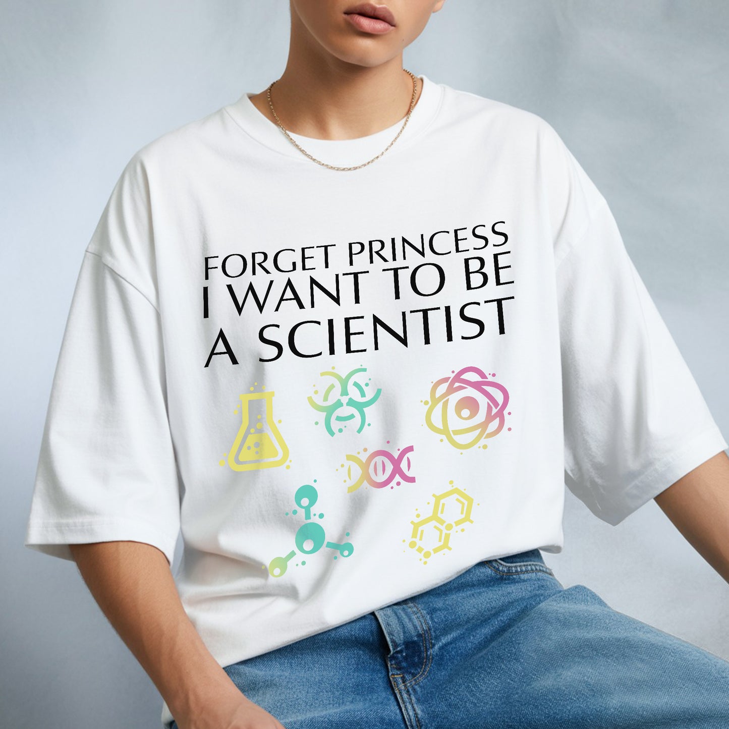 Forget Princess I Want To Be A Scientist T-Shirt - STEM Empowerment