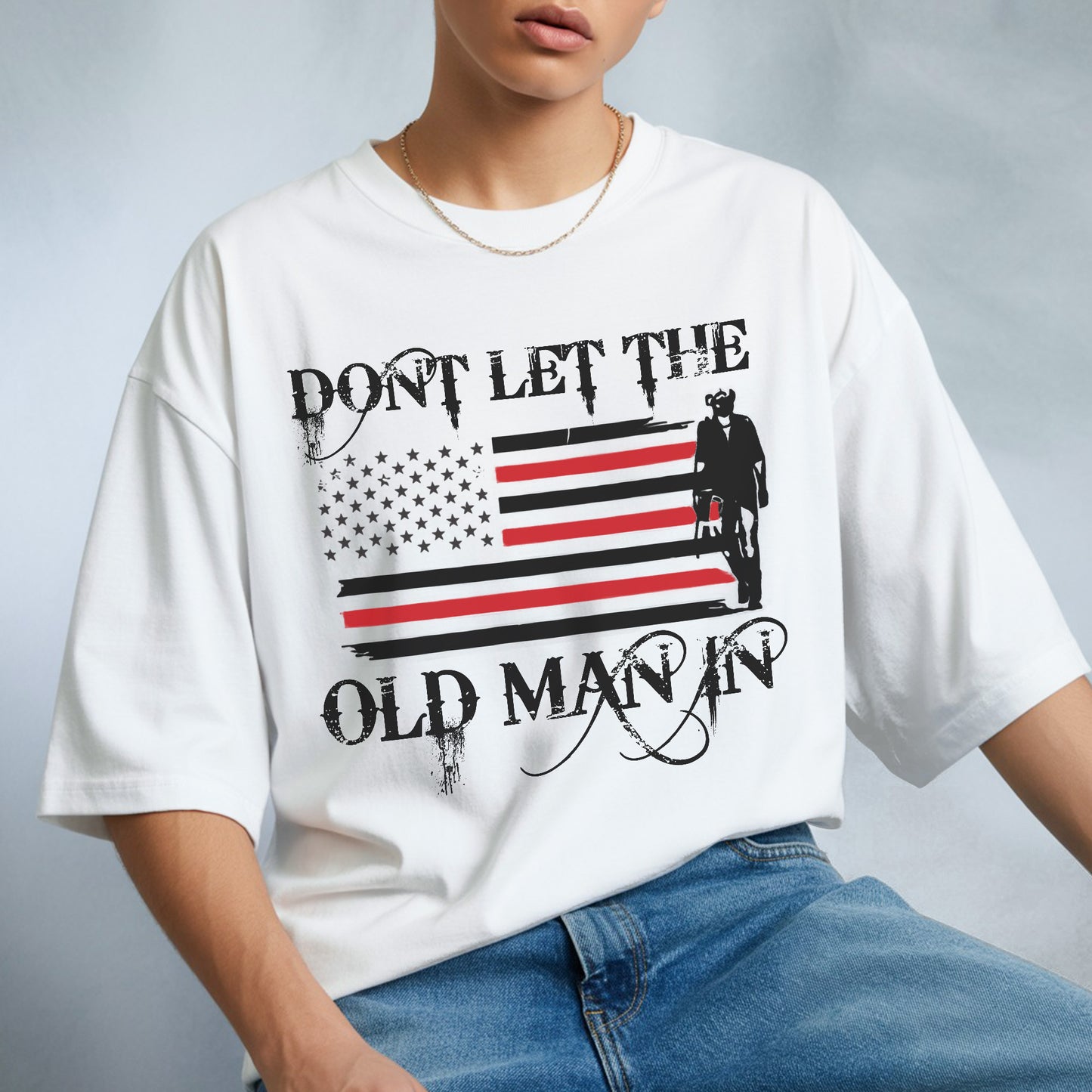 Don't Let The Old Man In T-Shirt Center - Patriotic Aging Wisdom Declaration