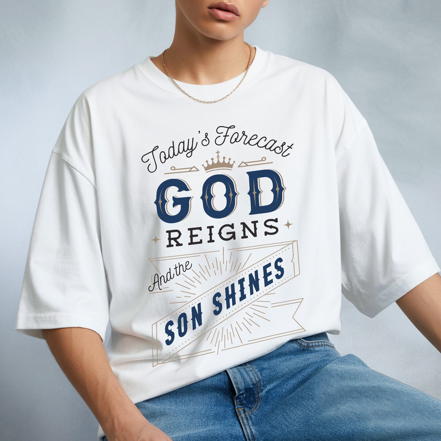 Today's Forecast God Reigns And The Son Shines T-Shirt