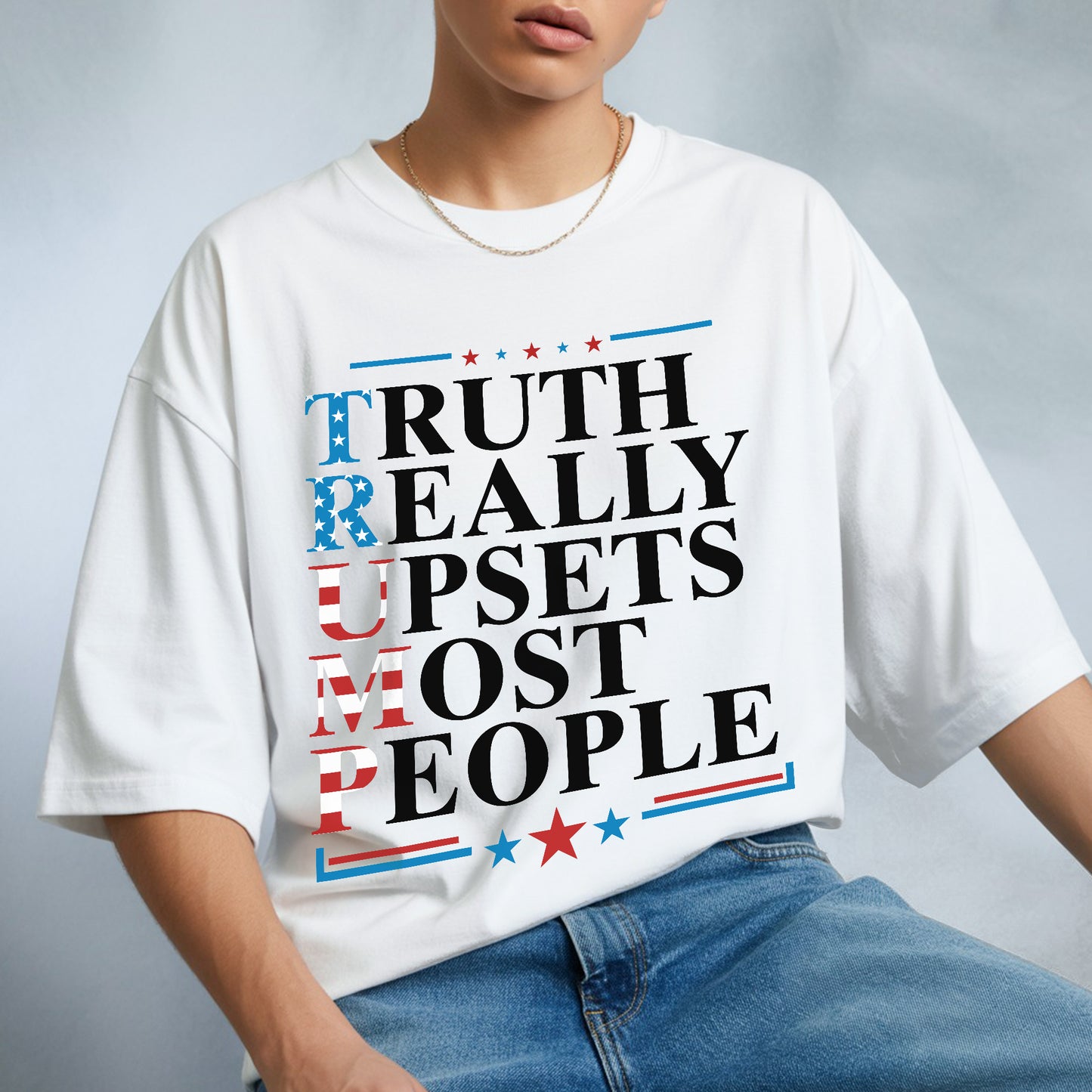 Truth Really Upsets Most People T-Shirt - Bold Reality Check