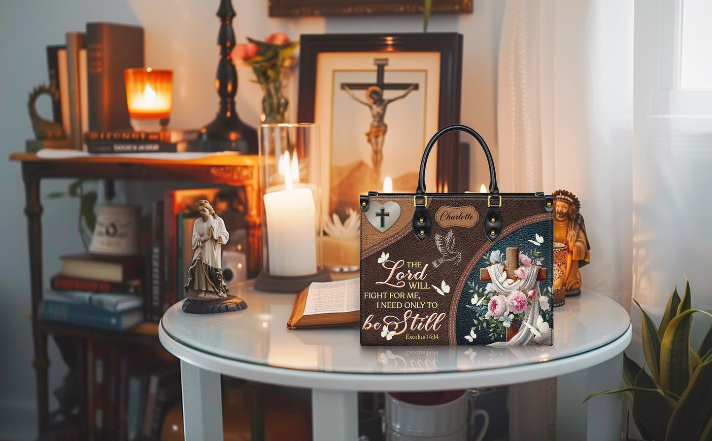 The Lord Will Fight For Me I Need Only Be Still Exodus 14:14 Personalized Faith Leather Handbag