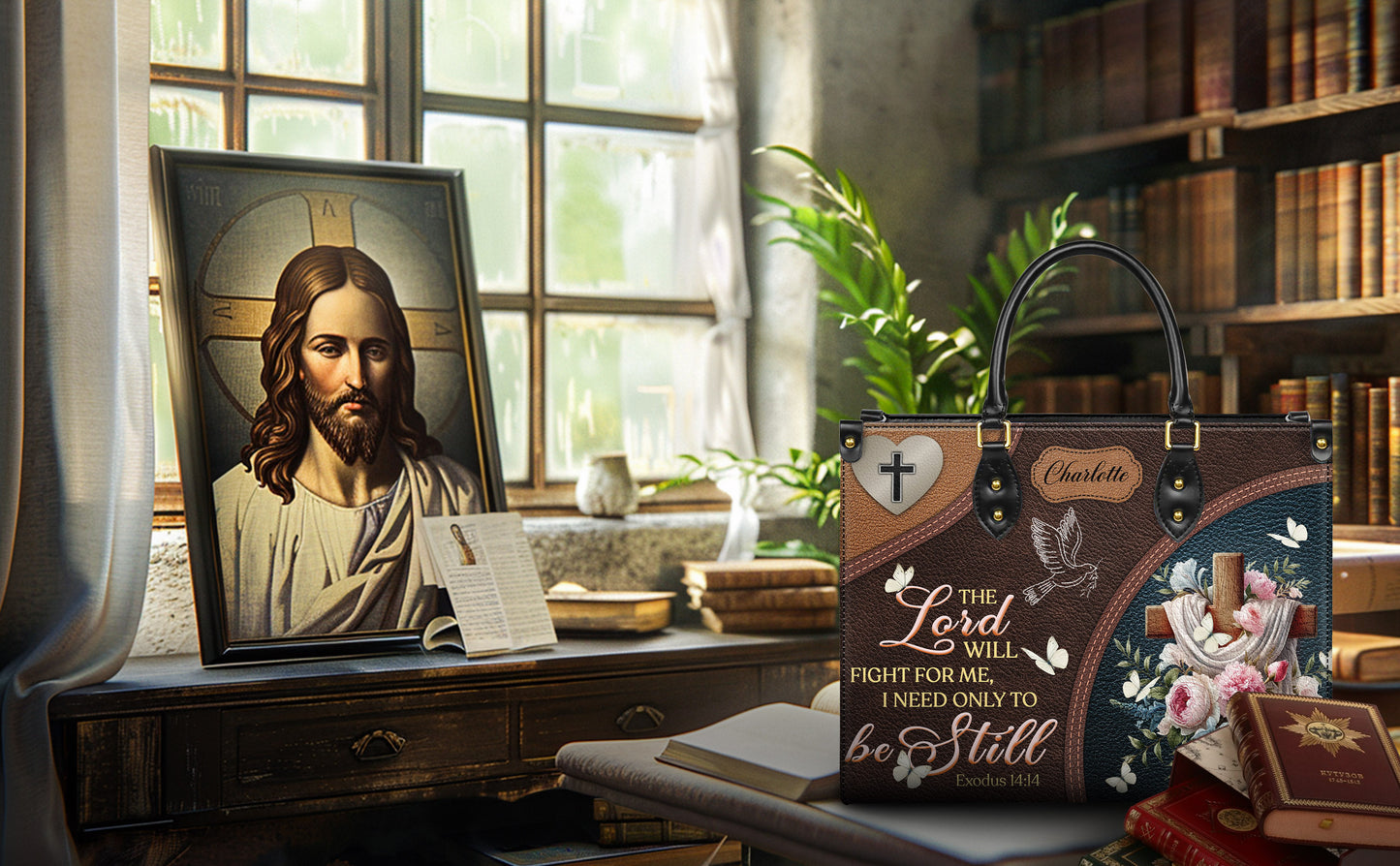 The Lord Will Fight For Me I Need Only Be Still Exodus 14:14 Personalized Faith Leather Handbag