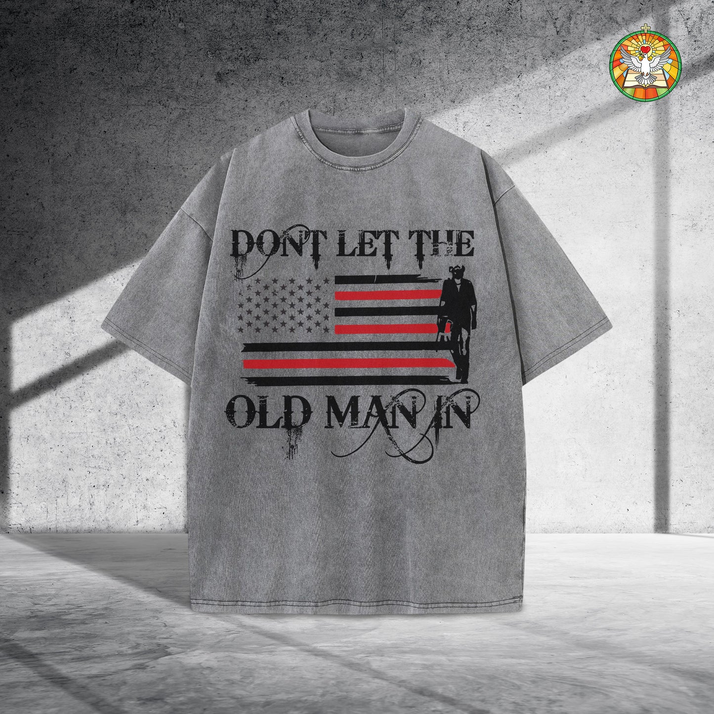 Don't Let The Old Man In Unisex Vintage Washed T-Shirt Center - Patriotic Wisdom Declaration