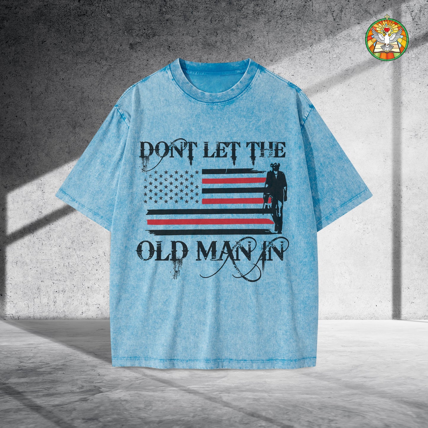 Don't Let The Old Man In Unisex Vintage Washed T-Shirt Center - Patriotic Wisdom Declaration