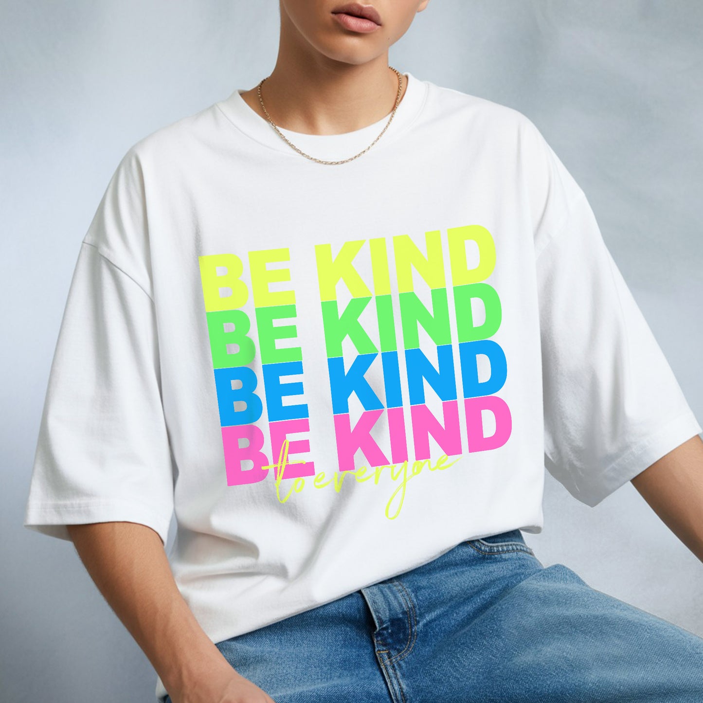 Be Kind To Everyone Rainbow Positivity T-Shirt Kindness Matters Inspirational Message Tee
