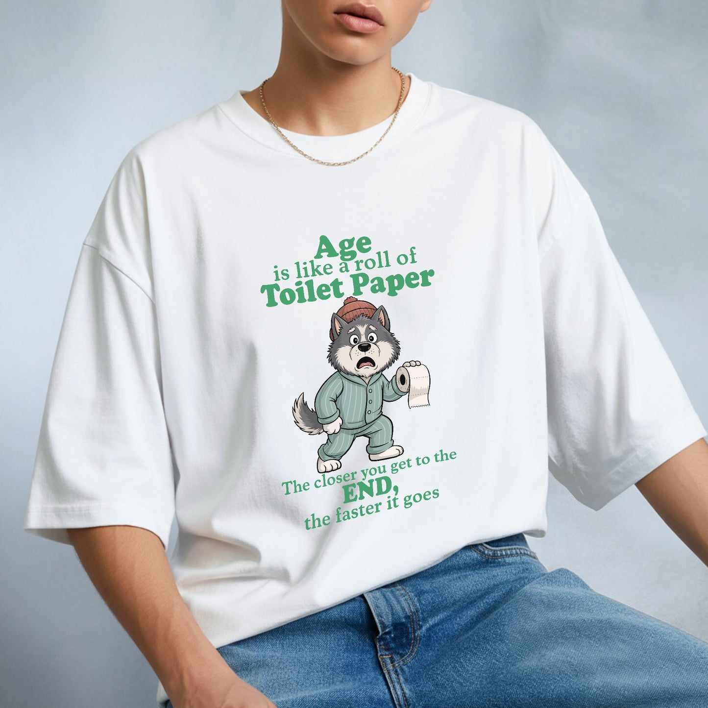 Age Is Like A Roll Of Toilet Paper The Closer You Get To The End The Faster It Goes Aging Humor T-Shirt