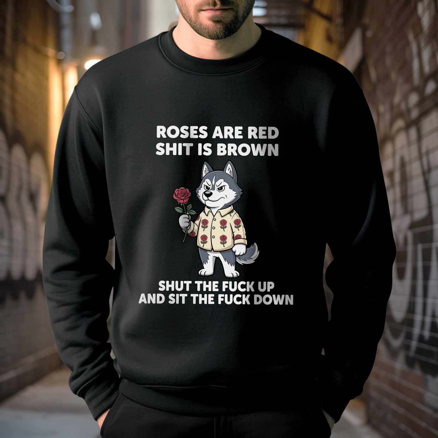 Roses Are Red Shit Is Brown Shut The F Up And Sit The F Down Crude Humor T-Shirt Aggressive Sassy Tee