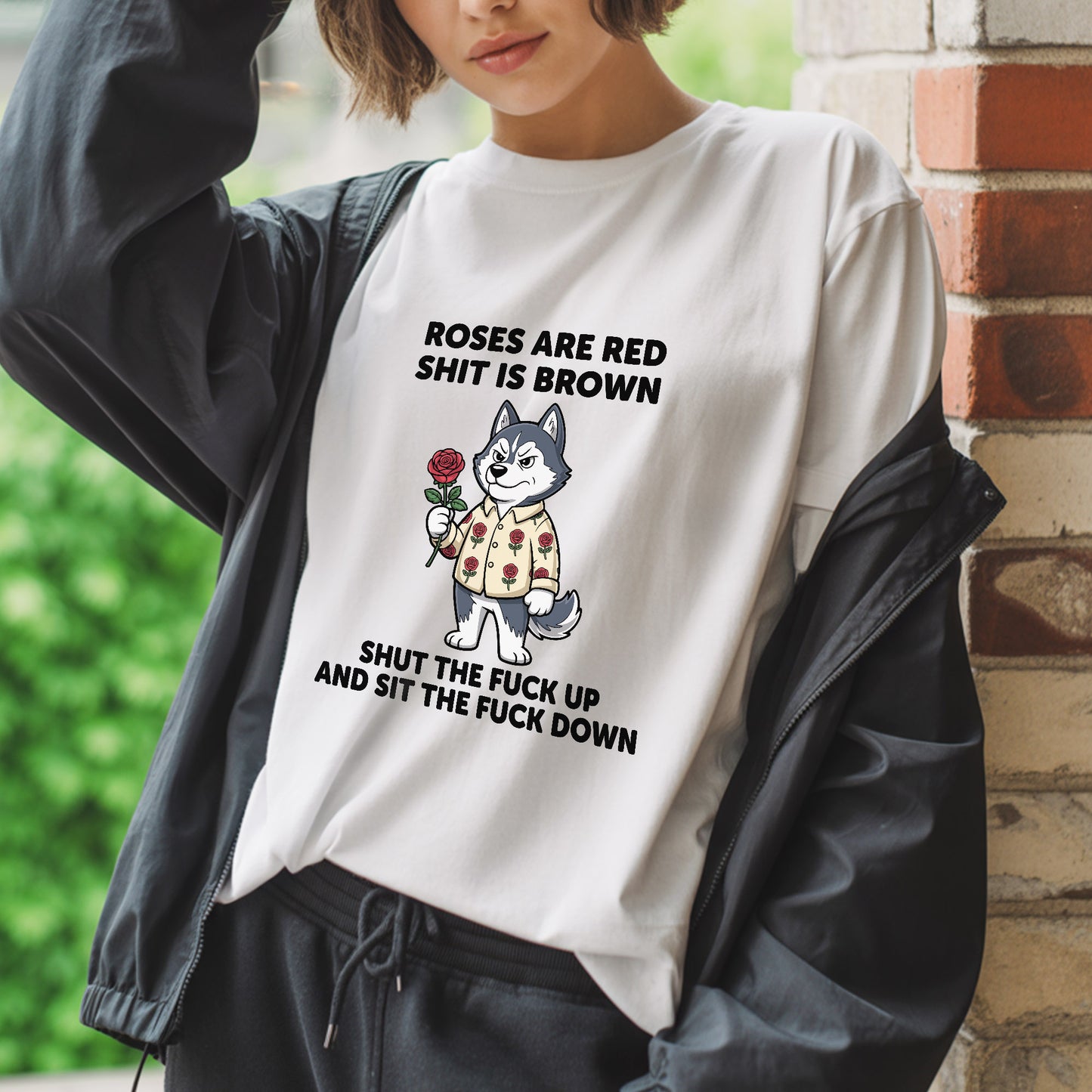 Roses Are Red Shit Is Brown Shut The F Up And Sit The F Down Crude Humor T-Shirt Aggressive Sassy Tee