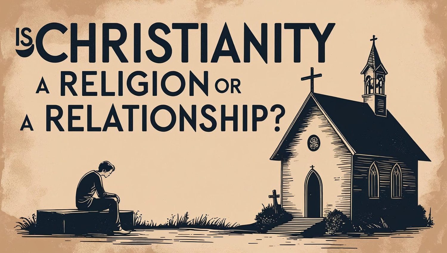 Is Christianity a Religion or a Relationship?