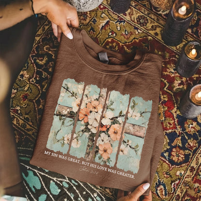 My Sin Was Great, His Love Was Greater - Faith Floral - Unisex Tshirt / Hoodie / Sweatshirt - Faith Guided Life