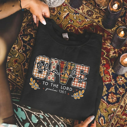 Give Thanks To The Lord -  Unisex Tshirt / Hoodie / Sweatshirt