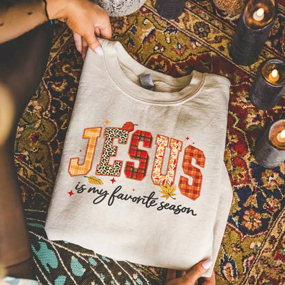 Jesus Is My Favorite Season -  Unisex Tshirt / Hoodie / Sweatshirt
