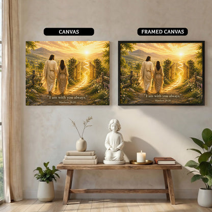 I Am With You Always Matthew 28:20 Christian Wall Art Poster/Canvas