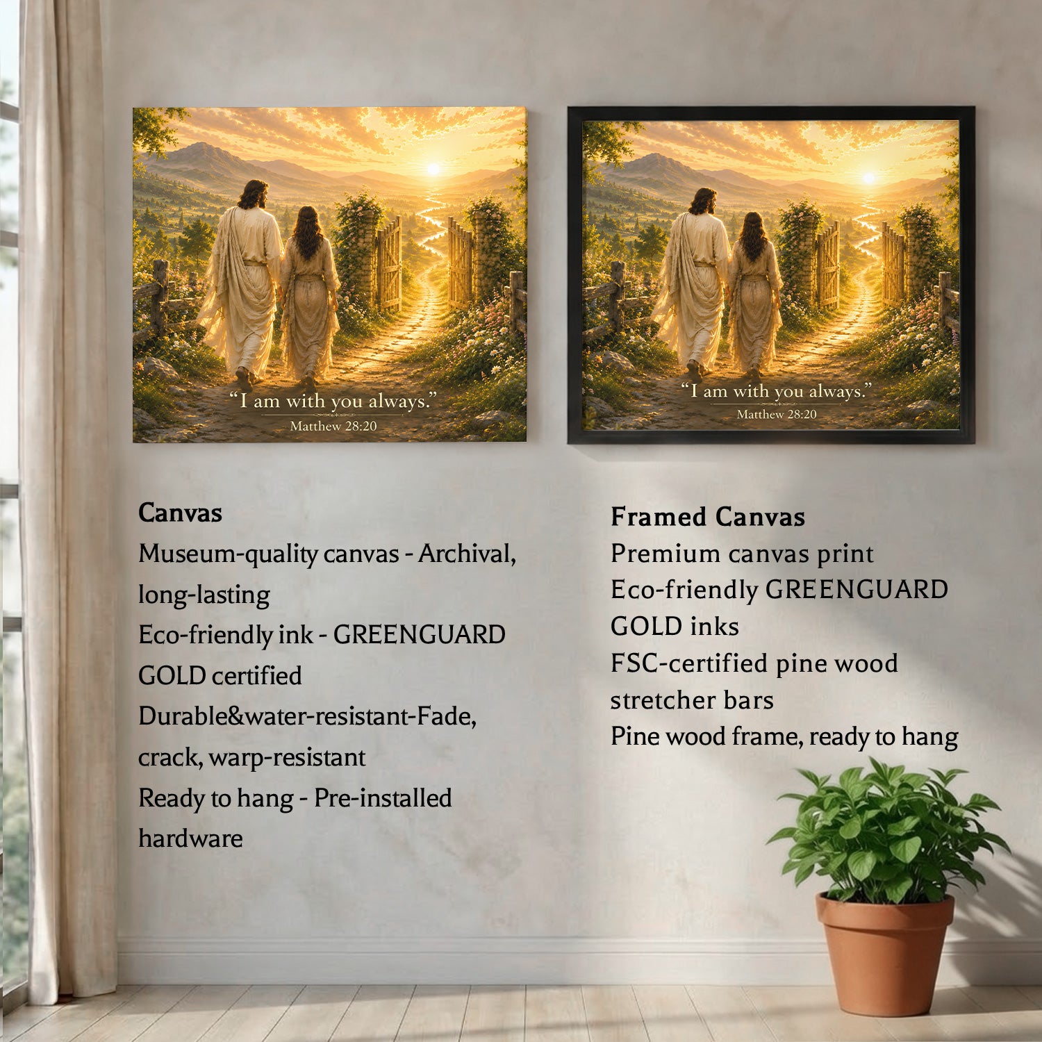 I Am With You Always Matthew 28:20 Christian Wall Art Poster/Canvas