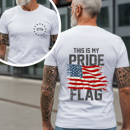 This Is My Pride Flag – 1776 Patriotic T-Shirt Two Sides