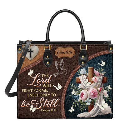 The Lord Will Fight For Me I Need Only Be Still Exodus 14:14 Personalized Faith Leather Handbag