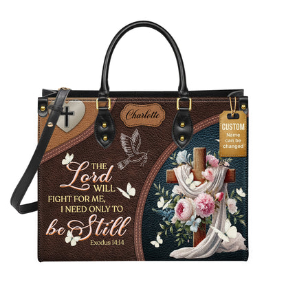 The Lord Will Fight For Me I Need Only Be Still Exodus 14:14 Personalized Faith Leather Handbag