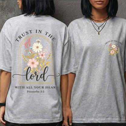 Trust In The Lord With All Your Heart: Proverbs 3:5 - Two Sides - Faith Floral- Unisex Tshirt / Hoodie / Sweatshirt