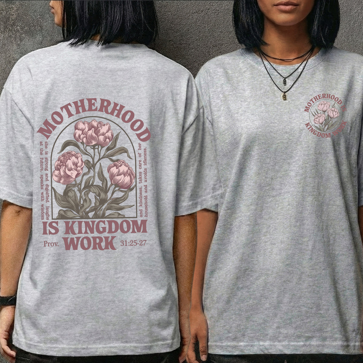 Motherhood Is Kingdom Work Christian – Proverbs 31 Floral Faith– Two Sides – She is Bless – Unisex Tshirt /Hoodie/Sweatshirt