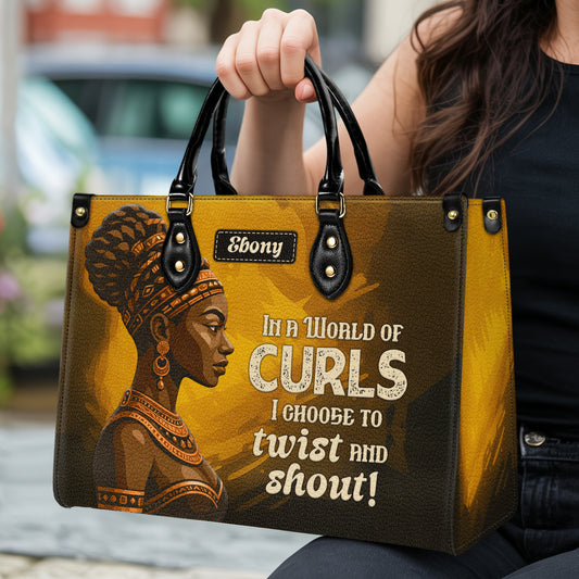 In A World Of Curls I Choose To Twist And Shout Personalized Leather Handbag