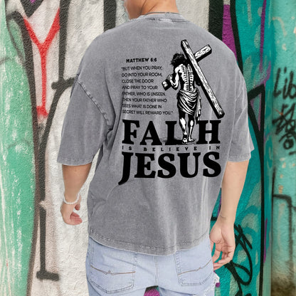 "Faith I Believe in Jesus" Unisex 100% Cotton Vintage Washed T-Shirt Two Sides | Matthew 6:6 Christian Apparel