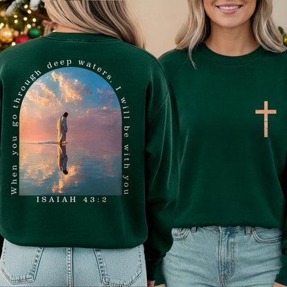 When You Go Through Deep Waters Isaiah 43:2 – Two Sides – Unisex Tshirt /Hoodie/Sweatshirt