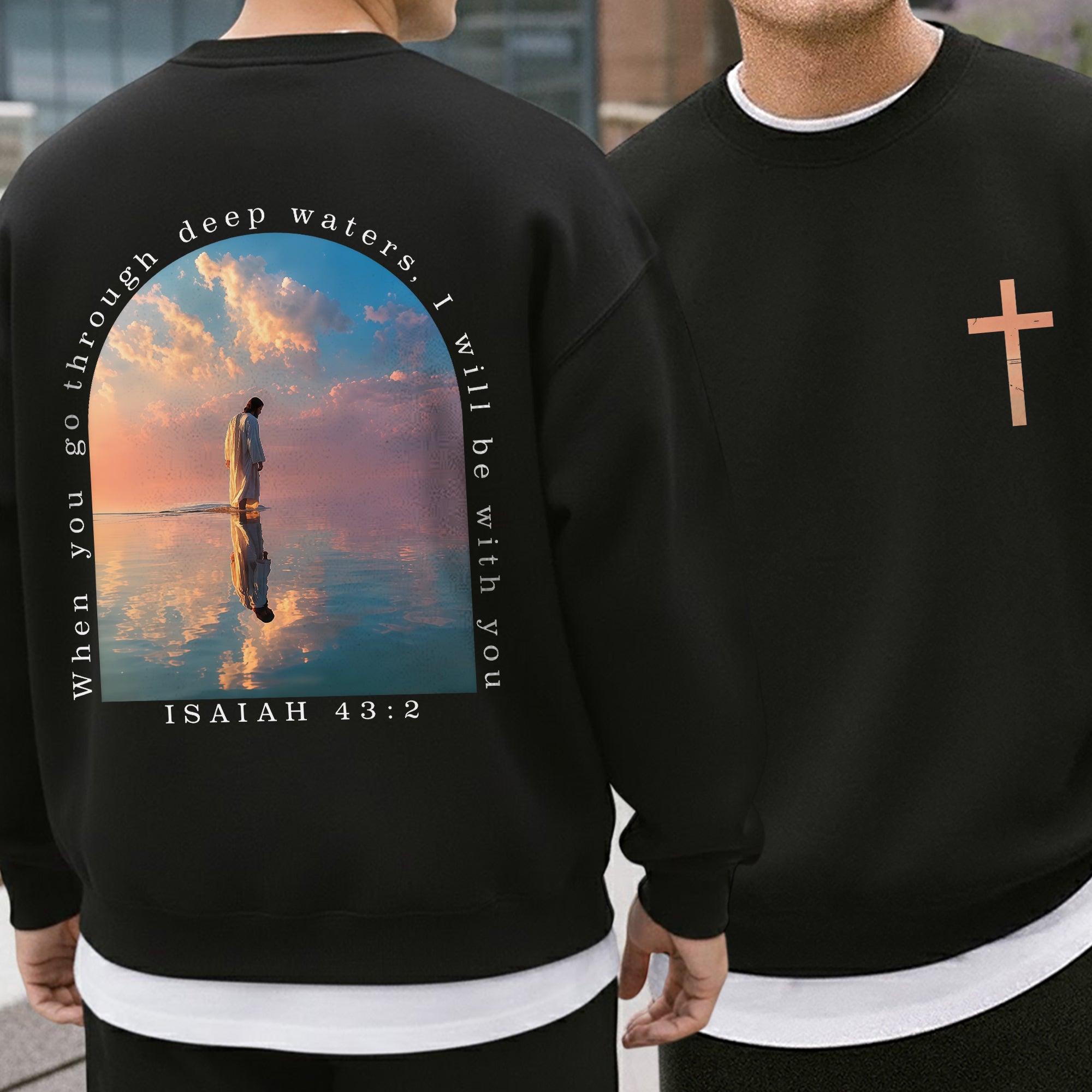 When You Go Through Deep Waters Isaiah 43:2 – Two Sides – Unisex Tshirt /Hoodie/Sweatshirt