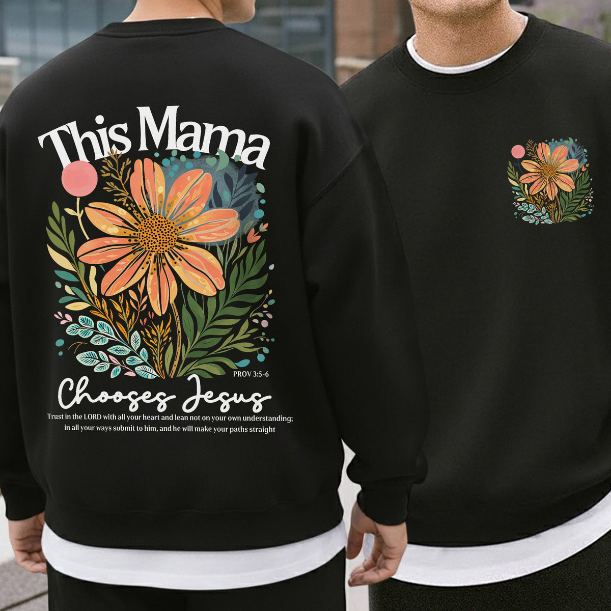This Mama Chooses Jesus Floral Scripture – Two Sides – She is Bless – Unisex Tshirt /Hoodie/Sweatshirt