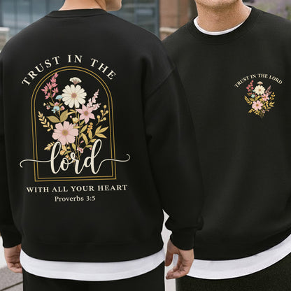 Trust In The Lord With All Your Heart: Proverbs 3:5 - Two Sides - Faith Floral- Unisex Tshirt / Hoodie / Sweatshirt